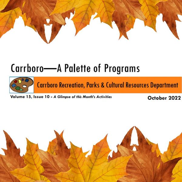 Carrboro Recreation, Parks & Cultural Resources Department October Newsletter and Calendar